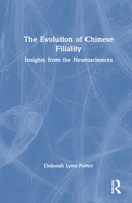 The Evolution of Chinese Filiality: Insights from the Neurosciences