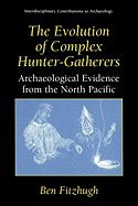 The Evolution of Complex Hunter-Gatherers: Archaeological Evidence from the North Pacific