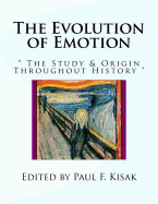 The Evolution of Emotion: " The Study & Origins of Human Emotion "