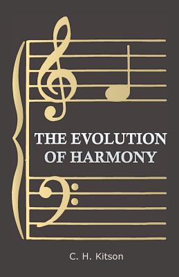 The Evolution of Harmony - Kitson, C H
