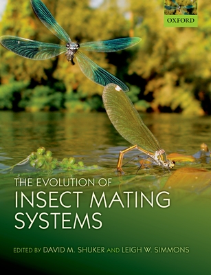 The Evolution of Insect Mating Systems - Shuker, David (Editor), and Simmons, Leigh (Editor)