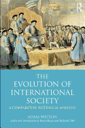 The Evolution of International Society: A Comparative Historical Analysis - Watson, Adam