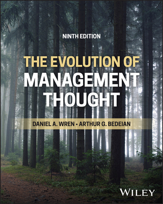 The Evolution of Management Thought - Wren, Daniel A, and Bedeian, Arthur G