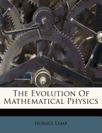 The Evolution of Mathematical Physics