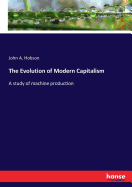 The Evolution of Modern Capitalism: A study of machine production