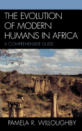 The Evolution of Modern Humans in Africa: A Comprehensive Guide