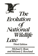 The Evolution of National Wildlife Law: Third Edition