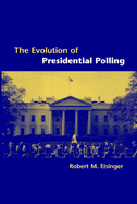The Evolution of Presidential Polling