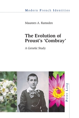 The Evolution of Proust's Combray: A Genetic Study - Khalfa, Jean, and Ramsden, Maureen A