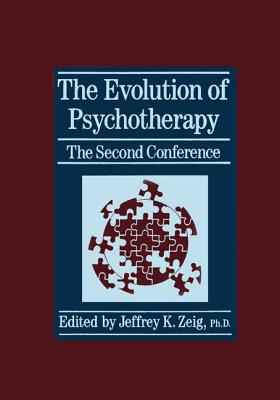 The Evolution Of Psychotherapy: The Second Conference - Zeig, Jeffrey K. (Editor)