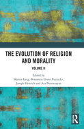The Evolution of Religion and Morality: Volume II