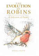 The Evolution of Robins: A Selection of Poems