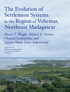 The Evolution of Settlement Systems in the Region of Voh?mar, Northeast Madagascar: Volume 63
