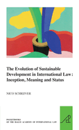 The Evolution of Sustainable Development in International Law: Inception, Meaning and Status