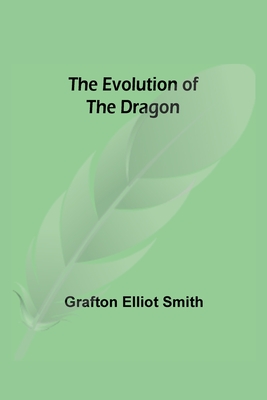 The Evolution of the Dragon - Elliot Smith, Grafton