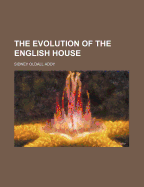 The Evolution of the English House