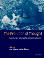 The Evolution of Thought: Evolutionary Origins of Great Ape Intelligence