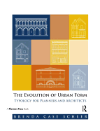 The Evolution of Urban Form: Typology for Planners and Architects