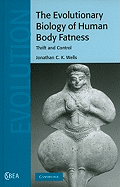 The Evolutionary Biology of Human Body Fatness: Thrift and Control
