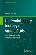 The Evolutionary Journey of Amino Acids: From the Origin of Life to Human Metabolism