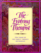 The Evolving Therapist: Ten Years of the Family Therapy Networker