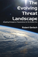 The Evolving Threat Landscape: Adapting Emergency Preparedness for the Modern Era