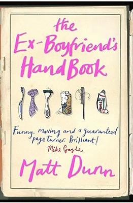 The Ex-Boyfriend's Handbook - Dunn, Matt