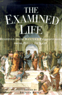 The Examined Life: Readings from Western Philosophers from Plato to Kant - Rosen, Stanley (Editor)