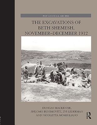 The Excavations of Beth Shemesh, November-December 1912 - MacKenzie, Duncan, and Bunimovitz, Shlomo, and Lederman, Zvi