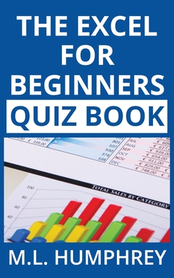 The Excel for Beginners Quiz Book - Humphrey, M L