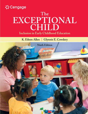 The Exceptional Child: Inclusion in Early Childhood Education - Allen, Eileen K, and Cowdery, Glynnis Edwards