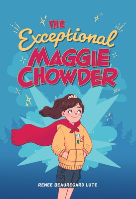 The Exceptional Maggie Chowder - Lute, Renee Beauregard