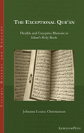 The Exceptional Qu'ran: Flexible and Exceptive Rhetoric in Islam's Holy Book