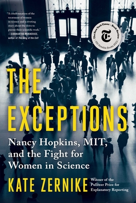 The Exceptions: Nancy Hopkins, Mit, and the Fight for Women in Science - Zernike, Kate
