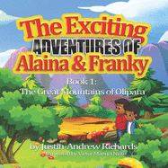 The Exciting Adventures of Alaina and Franky: Book One: The Great Mountains of Olipara