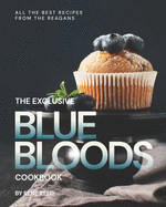 The Exclusive Blue Bloods Cookbook: All the Best Recipes from the Reagans