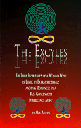 The Excyles: The True Experiences of a Woman Who is Loved by Extraterrestrials and Was Romanced by A U.S. Government Intelligence Agent