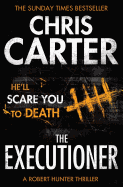 The Executioner: A Brilliant Serial Killer Thriller, Featuring the Unstoppable Robert Hunter
