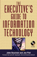 The Executive's Guide to Information Technology