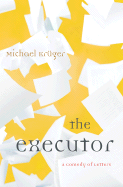 The Executor: A Comedy of Letters