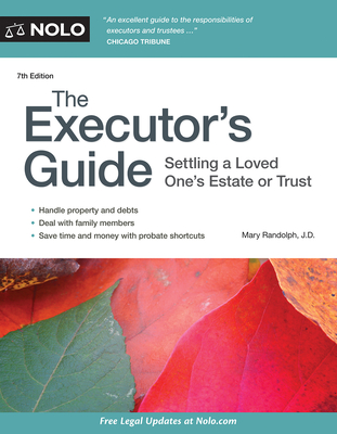 The Executor's Guide: Settling a Loved One's Estate or Trust - Randolph, Mary, J.D.