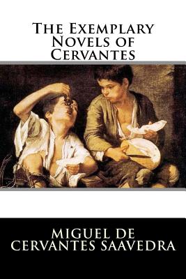 The Exemplary Novels of Cervantes - Miguel De Cervantes Saavedra