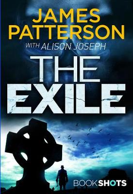 The Exile: BookShots - Patterson, James
