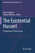 The Existential Husserl: A Collection of Critical Essays