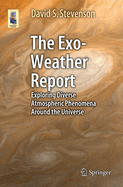 The Exo-Weather Report: Exploring Diverse Atmospheric Phenomena Around the Universe