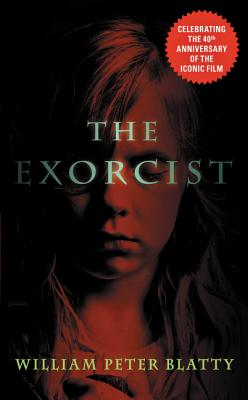 The Exorcist: 40th Anniversary Edition - Blatty, William Peter