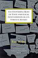 The Expanding Role of State and Local Governments in U.S. Foreign Affairs - Fry, Earl H