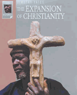 The Expansion of Christianity - Yates, Timothy