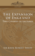 The Expansion of England: Two Courses of Lectures