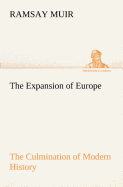 The Expansion of Europe The Culmination of Modern History